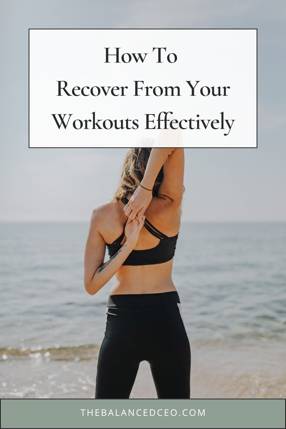 Essential Tips on How to Recover From Your Workouts Effectively