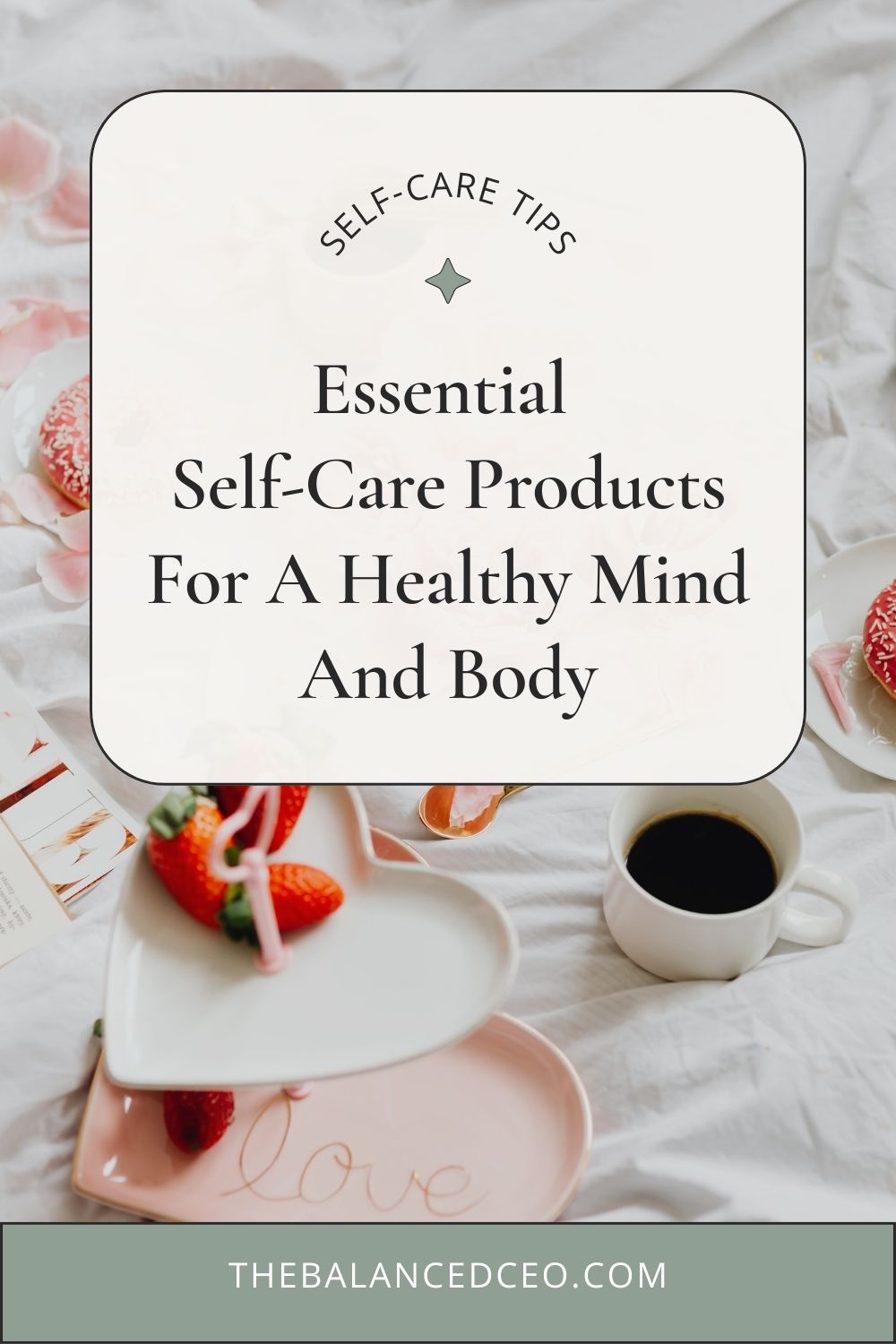 Prioritizing Self-Care: Essential Products For a Healthy Mind and Body