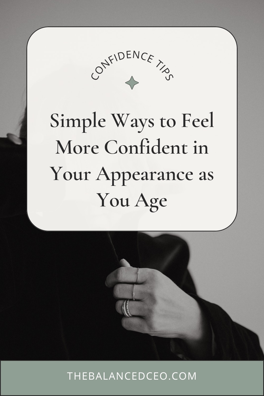 Simple Ways to Feel More Confident in Your Appearance as You Age