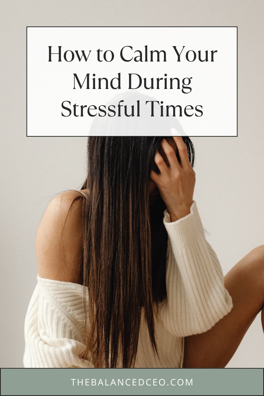 How to Calm Your Mind During Stressful Times
