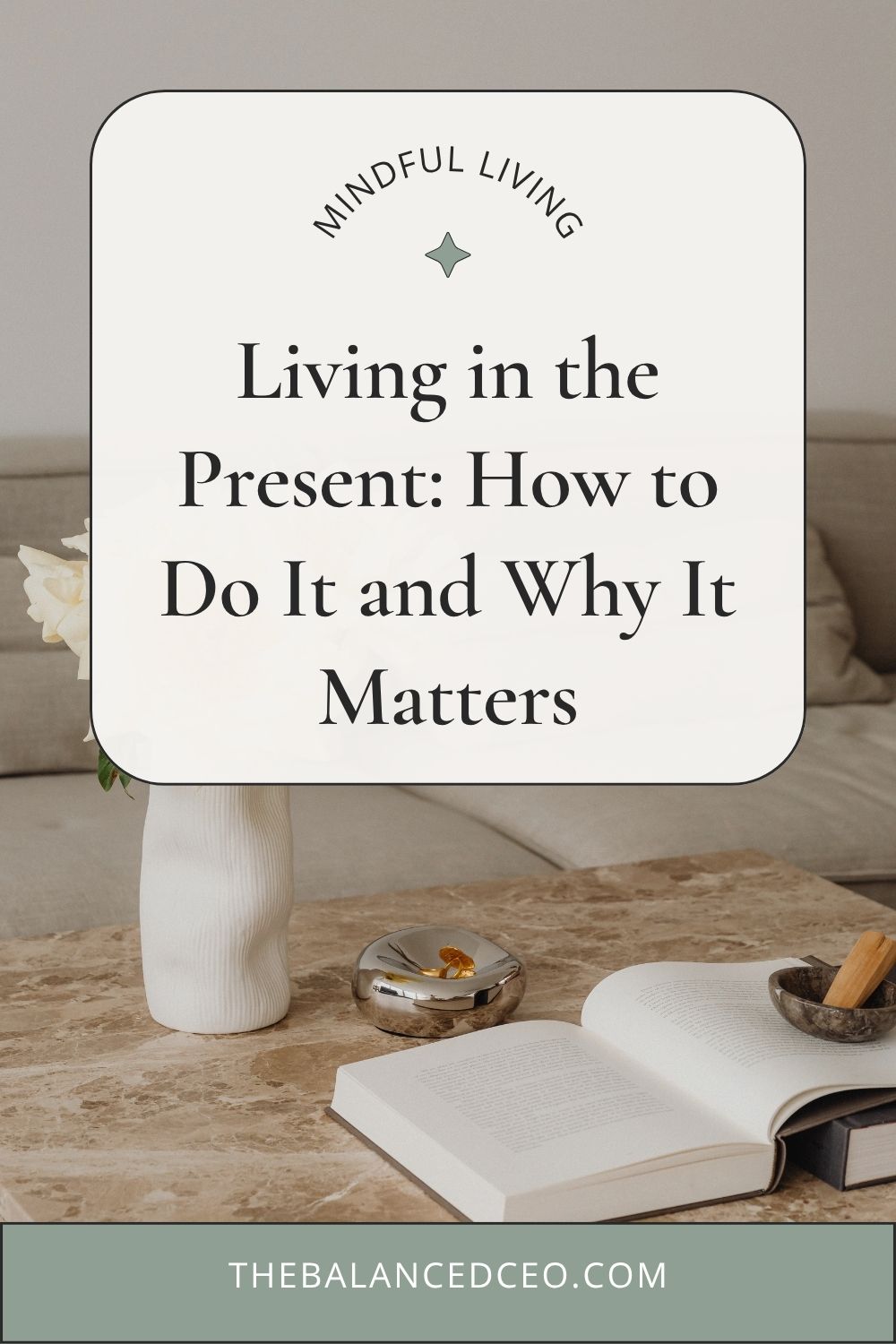 Living in the Present: How to Do It and Why It Matters
