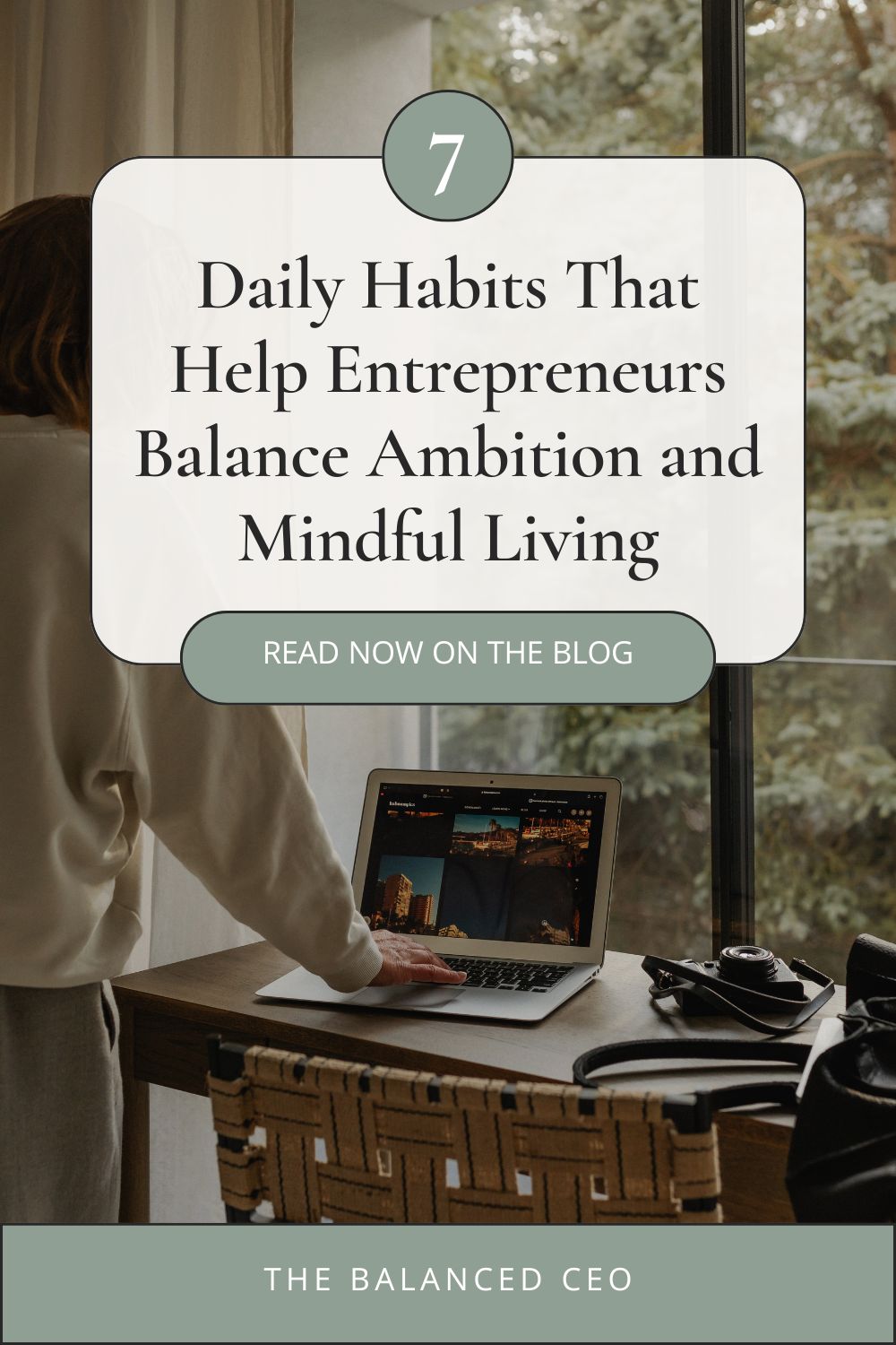 7 Daily Habits That Help Entrepreneurs Balance Ambition and Mindful Living