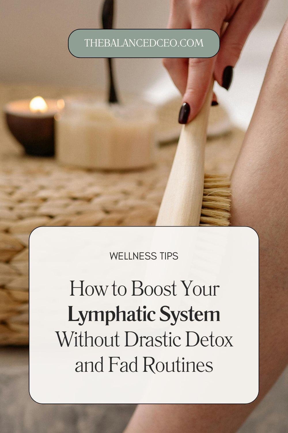 How to Boost Your Lymphatic System Without Drastic Detox and Fad Routines
