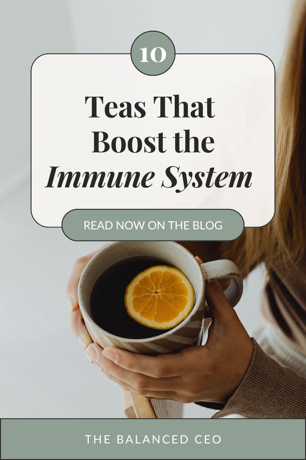 10 Teas That Boost The Immune System and Keep Seasonal Illness From Slowing You Down